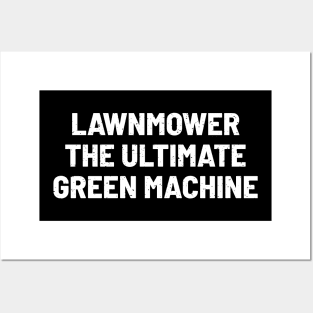 Lawnmower The Ultimate Green Machine Posters and Art